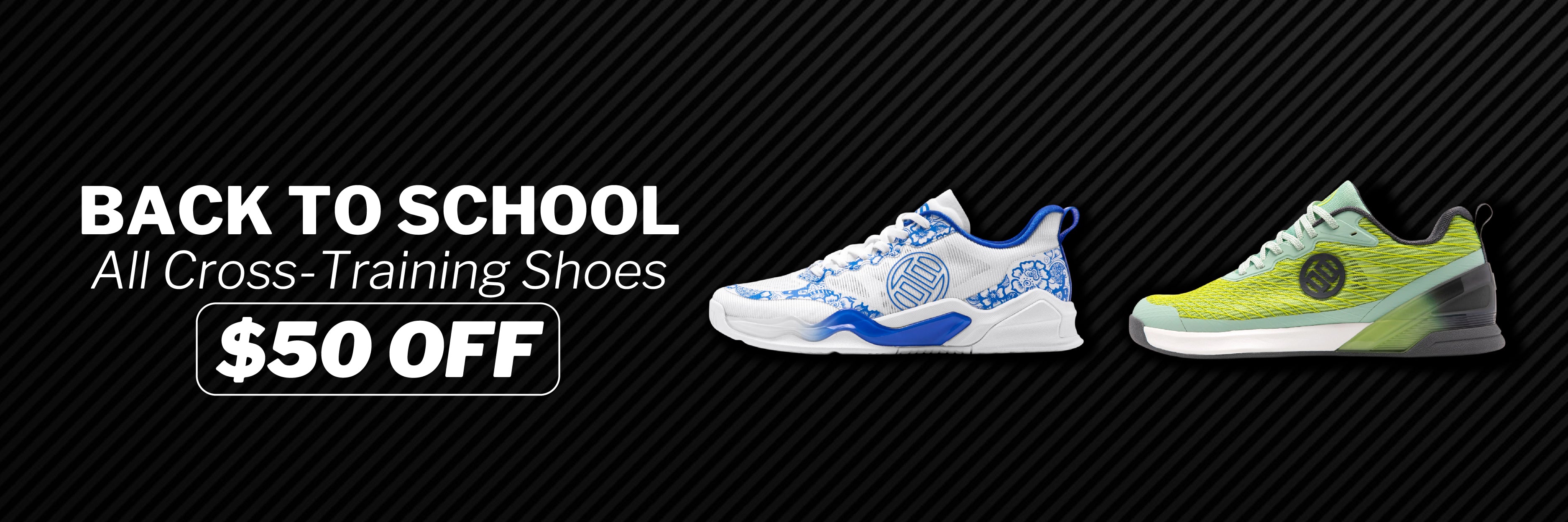 Promotional banner for cross-training shoes with the text 'BACK TO SCHOOL All Cross-Training Shoes $50 OFF' on a black diagonal-striped background, showing two athletic sneakers: one white with blue graphics and one neon yellow-green with black accents.